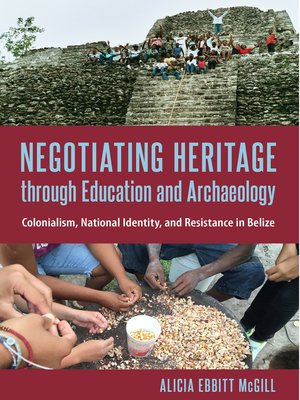 cover image of Negotiating Heritage through Education and Archaeology